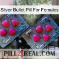 Silver Bullet Pill For Females 14